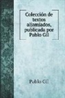 Pablo Gil - Colección de textos aljamiados, publicada por Pablo Gil