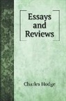 Charles Hodge - Essays and Reviews