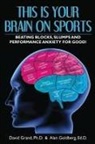 Alan Goldberg, David Grand - This Is Your Brain on Sports