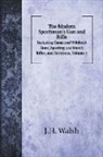 J. H. Walsh - The Modern Sportsman's Gun and Rifle