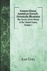Asa Gray - Genera Florae Americae Boreali-Orientalis Illustrata