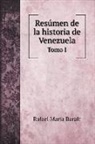 Rafael María Baralt - Resúmen de la historia de Venezuela