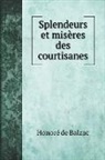 Honore´ de Balzac, Honore¿ de Balzac - Splendeurs et misères des courtisanes