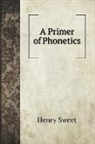 Henry Sweet - A Primer of Phonetics