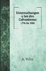A. Volta - Untersuchungen u¿ber den Galvanismus