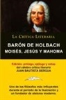 Juan Bautista Bergua, Paul Henry Thiry Holbach - Moises, Jesus y Mahoma, Baron de Holbach, Coleccion La Critica Literaria Por El Celebre Critico Literario Juan Bautista Bergua, Ediciones Ibericas