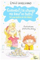 Emilie Chazerand, Chazerand Emilie/dre, Joelle Dreidemy - Comment j'ai changé ma soeur en huître (et une huître en ma soeur)