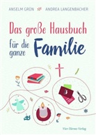 Grün Anselm, Andrea Langenbacher - Das große Hausbuch für die ganz Familie