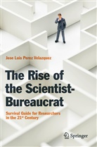 Jose Luis Perez velazquez - The Rise of the Scientist-Bureaucrat