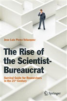 Jose Luis Perez Velazquez - The Rise of the Scientist-Bureaucrat