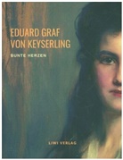 Eduard Graf Von Keyserling, Eduard Von Keyserling - Bunte Herzen