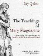 Jay Quinn - The Teachings of Mary Magdalene