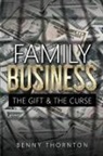 Thornton Thomas Benjamin, Tbd - Family Business The Gift & The Curse