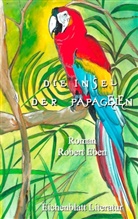 Robert Eben - Die Insel der Papageien
