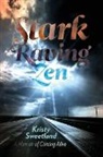 Kristy Sweetland, Kristy Lenore Sweetland - Stark Raving Zen