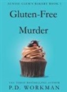P D Workman, P. D. Workman - Gluten-Free Murder