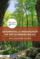 Felicitas Wehnert - Geheimnisvolle Wanderungen auf der Schwäbischen Alb