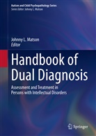 Johnn L Matson, Johnny L Matson, Johnny L. Matson - Handbook of Dual Diagnosis