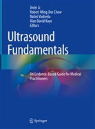 Alan David Kaye, Jinlei Li, Rober Ming-Der Chow, Robert Ming-Der Chow, Nalini Vadivelu, Nalini Vadivelu et al - Ultrasound Fundamentals