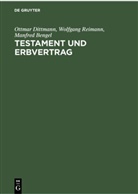 Manfred Bengel, Ottmar Dittmann, Wolfgang Reimann, Degruyter - Testament und Erbvertrag