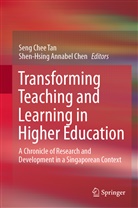 Annabel Chen, Annabel Chen, Sen Chee Tan, Seng Chee Tan, Sh Annabel Chen, Shen-Hsing Annabel Chen... - Transforming Teaching and Learning in Higher Education