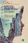 Ciaran Burke, Cristina Costa, Mark Murphy, Raap, Ciaran Burke, Cristina Costa... - Social Theory and the Politics of Higher Education