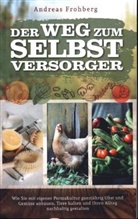 Andreas Frohberg, Andreas Frohberg - Der Weg zum Selbstversorger