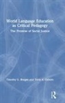 Terry A Osborn, Terry A (Fordham University Osborn, Terry A. Osborn, Timothy Reagan, Timothy G Reagan, Timothy G. Reagan... - World Language Education As Critical Pedagogy