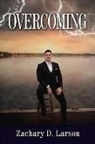 Zachary D. Larson - Overcoming