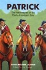 David Metzger, Robert Fowler - Patrick: The Adventures of an Early American Boyy: Volume 1