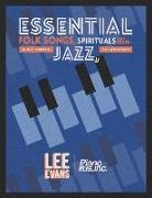 Evans, 12.95 Evans, Lee Evans - Essential Folk Songs, Spirituals and Blues: - With a Touch of Jazz, for Solo Piano