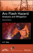 J C Das, J. C. Das, J. C. (Indian Institute of Technology) Das, Jc Das - Arc Flash Hazard Analysis and Mitigation
