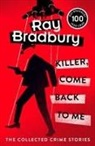 Ray Bradbury - Killer, Come Back To Me