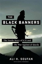 Daniel Freedman, Ali Soufan, Ali H. Soufan - The Black Banners (Declassified) - How Torture Derailed the War on Terror after 9/11