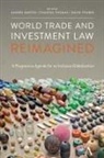 Alvaro Thomas Santos, Alvaro Santos, Santos Alvaro, Chantal Thomas, Thomas Chantal, David Trubek - World Trade and Investment Law Reimagined