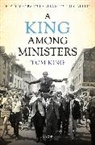 Lord Tom King, Tom King - A King Among Ministers
