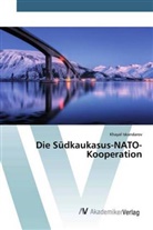 Khayal Iskandarov - Die Südkaukasus-NATO-Kooperation