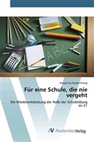 Hiang-Chu Ausilia Chang - Für eine Schule, die nie vergeht