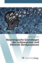 Lawrence Greenman - Neurologische Grundlagen des unbewussten und höheren Denkprozesses