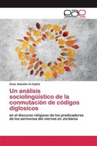 Omar Abdullah Al-HajEid - Un análisis sociolingüístico de la conmutación de códigos diglosicos