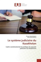 Zhanar Yesembayeva, Leila Zhanuzakova - Le système judiciaire du Kazakhstan