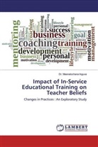 Dr. Meenalochana Inguva, Meenalochana Inguva - Impact of In-Service Educational Training on Teacher Beliefs
