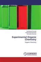 Karthickraja Devendran, Karthikeyan Elumalai, Srinivasan Sivannan - Experimental Organic Chemistry