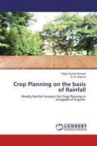 Pappu Kumar Paswan, G. R. Sharma - Crop Planning on the basis of Rainfall