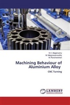 S. V. Alagarsamy, S.V. Alagarsamy, M. Meignanamoorthy, M. Ravichandran - Machining Behaviour of Aluminium Alloy