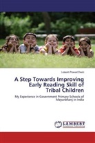 Lokesh Prasad Dash - A Step Towards Improving Early Reading Skill of Tribal Children