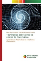 Aílton Diniz de Oliveira, Thais Nicole Freitas de Oliveira - Tecnologias associadas ao ensino de Matemática