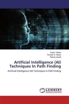 Eyad I. Abbas, Sundus D. Hasan, Rawaa Jawad - Artificial Intelligence (AI) Techniques In Path Finding
