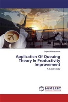 Sojan Velikkakathote - Application Of Queuing Theory In Productivity Improvement