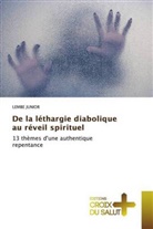 Lembe Junior - De la léthargie diabolique au réveil spirituel